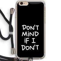 CaseCompany Don't Mind: iPhone 6 PLUS / 6S PLUS Transparant Hoesje met koord