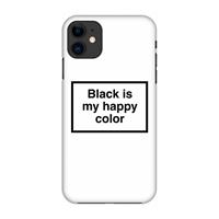 CaseCompany Black is my happy color: Volledig geprint iPhone 11 Hoesje