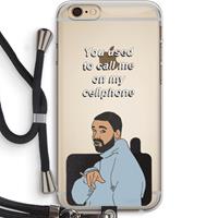CaseCompany Hotline bling: iPhone 6 PLUS / 6S PLUS Transparant Hoesje met koord