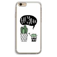 CaseCompany Hey you cactus: iPhone 6 Plus / 6S Plus Transparant Hoesje