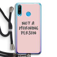 CaseCompany Morning person: Huawei P30 Lite Transparant Hoesje met koord