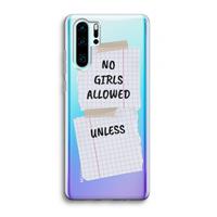 CaseCompany No Girls Allowed Unless: Huawei P30 Pro Transparant Hoesje