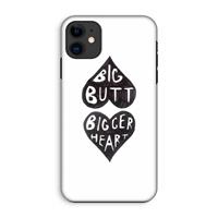 CaseCompany Big butt bigger heart: iPhone 11 Tough Case