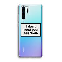 CaseCompany Don't need approval: Huawei P30 Pro Transparant Hoesje
