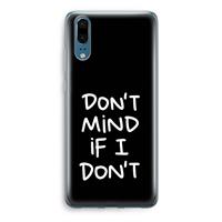 CaseCompany Don't Mind: Huawei P20 Transparant Hoesje