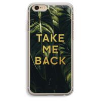 CaseCompany Take me back: iPhone 6 Plus / 6S Plus Transparant Hoesje