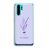 CaseCompany Be a wildflower: Huawei P30 Pro Transparant Hoesje