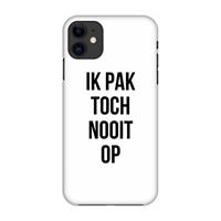 CaseCompany Ik pak nooit op: Volledig geprint iPhone 11 Hoesje