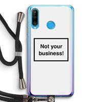 CaseCompany Not your business: Huawei P30 Lite Transparant Hoesje met koord