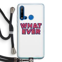 CaseCompany Whatever: Huawei P20 Lite (2019) Transparant Hoesje met koord