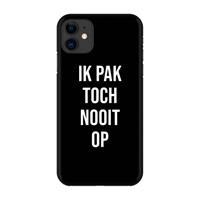 CaseCompany Ik pak nooit op - Zwart: Volledig geprint iPhone 11 Hoesje