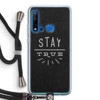 CaseCompany Stay true: Huawei P20 Lite (2019) Transparant Hoesje met koord