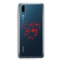 CaseCompany Not Your Baby: Huawei P20 Transparant Hoesje