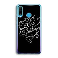 CaseCompany Laters, baby: Huawei P30 Lite Transparant Hoesje