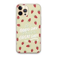 CaseCompany Don't forget to have a great day: iPhone 13 Pro Max Transparant Hoesje
