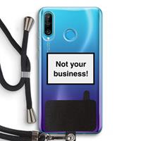 CaseCompany Not your business: Huawei P30 Lite Transparant Hoesje met koord