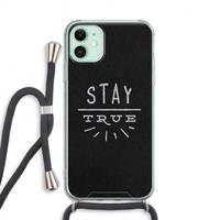 CaseCompany Stay true: iPhone 11 Transparant Hoesje met koord