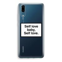 CaseCompany Self love: Huawei P20 Transparant Hoesje