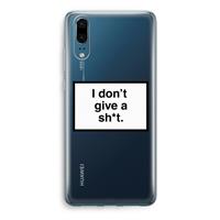 CaseCompany Don't give a shit: Huawei P20 Transparant Hoesje