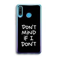 CaseCompany Don't Mind: Huawei P30 Lite Transparant Hoesje