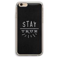 CaseCompany Stay true: iPhone 6 Plus / 6S Plus Transparant Hoesje