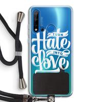 CaseCompany Turn hate into love: Huawei P20 Lite (2019) Transparant Hoesje met koord