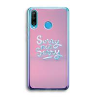 CaseCompany Sorry not sorry: Huawei P30 Lite Transparant Hoesje