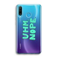CaseCompany UHM, NOPE.: Huawei P30 Lite Transparant Hoesje