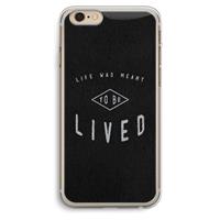 CaseCompany To be lived: iPhone 6 Plus / 6S Plus Transparant Hoesje