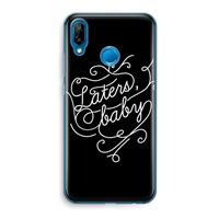 CaseCompany Laters, baby: Huawei P20 Lite Transparant Hoesje