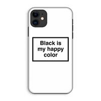 CaseCompany Black is my happy color: iPhone 11 Tough Case