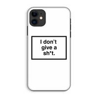 CaseCompany Don't give a shit: iPhone 11 Tough Case