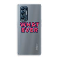 CaseCompany Whatever: Oppo Find X3 Neo Transparant Hoesje
