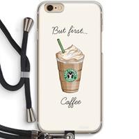 CaseCompany But first coffee: iPhone 6 / 6S Transparant Hoesje met koord