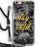 CaseCompany Stay wild: iPhone 6 / 6S Transparant Hoesje met koord