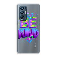 CaseCompany Be Kind: Oppo Find X3 Neo Transparant Hoesje