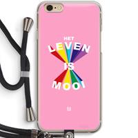 CaseCompany Het Leven Is Mooi: iPhone 6 / 6S Transparant Hoesje met koord