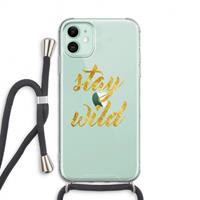 CaseCompany Stay wild: iPhone 11 Transparant Hoesje met koord