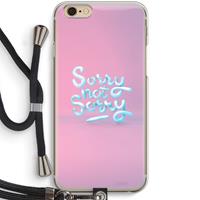 CaseCompany Sorry not sorry: iPhone 6 / 6S Transparant Hoesje met koord