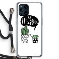 CaseCompany Hey you cactus: Oppo Find X3 Transparant Hoesje met koord