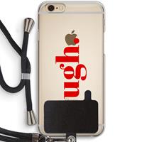 CaseCompany Ugh: iPhone 6 / 6S Transparant Hoesje met koord