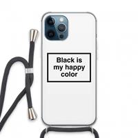 CaseCompany Black is my happy color: iPhone 13 Pro Max Transparant Hoesje met koord