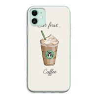 CaseCompany But first coffee: iPhone 11 Transparant Hoesje