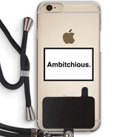 CaseCompany Ambitchious: iPhone 6 / 6S Transparant Hoesje met koord