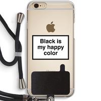 CaseCompany Black is my happy color: iPhone 6 / 6S Transparant Hoesje met koord