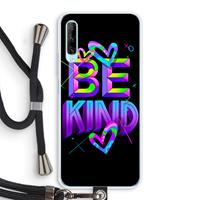CaseCompany Be Kind: Huawei P Smart Pro Transparant Hoesje met koord