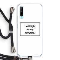 CaseCompany Fight for my fairytale: Huawei P Smart Pro Transparant Hoesje met koord