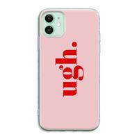CaseCompany Ugh: iPhone 11 Transparant Hoesje