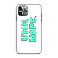 CaseCompany UHM, NOPE.: iPhone 11 Pro Tough Case