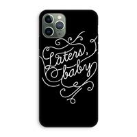 CaseCompany Laters, baby: iPhone 11 Pro Tough Case